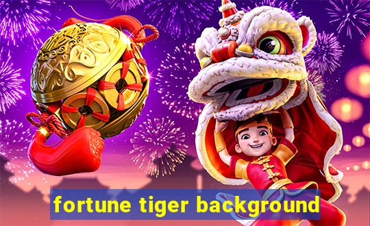 fortune tiger background